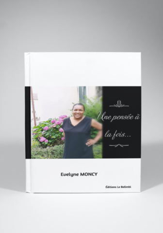 Autobiogrphie Une pensƩe Ơ la fois Aubiographie une pensƩe Ơ la fois, Evelyne MONCY, Editions LE BELIMBI en vente en librairie